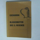 Eickhorn: Blankwaffen des 3. Reichs